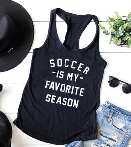 Soccer is my favorite season Vest soccer gifts football lover tees women trendy shirt soccer funny sport gifts tank top